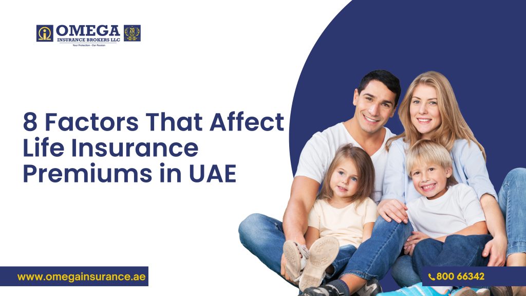 8 Factors That Affect Life Insurance Premiums in UAE